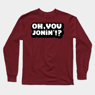 Oh You Jonin' (citizen logo) Long Sleeve T-Shirt